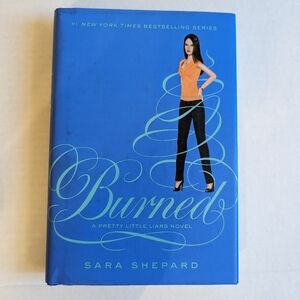 Burned: A Pretty Little Liars Novel by Sara Shepard Hardcover